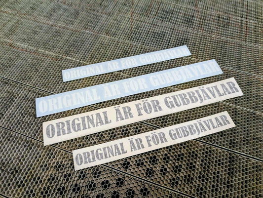 Dekal "ORIGINAL ÄR FÖR GUBBJÄVLAR"